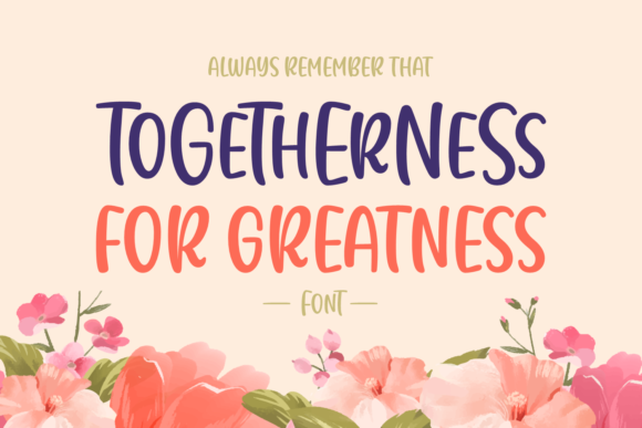 Togetherness for Greatness: A Charming Script Font for Editorial Design